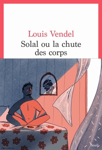 Couverture du livre ~ Solal ou la chute des corps