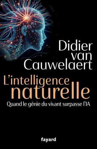 Couverture du livre ~ L'intelligence naturelle. Quand le génie du vivant surpasse l'IA