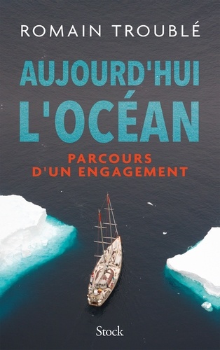Couverture du livre ~ Aujourd'hui l'océan. Parcours d'un engagement
