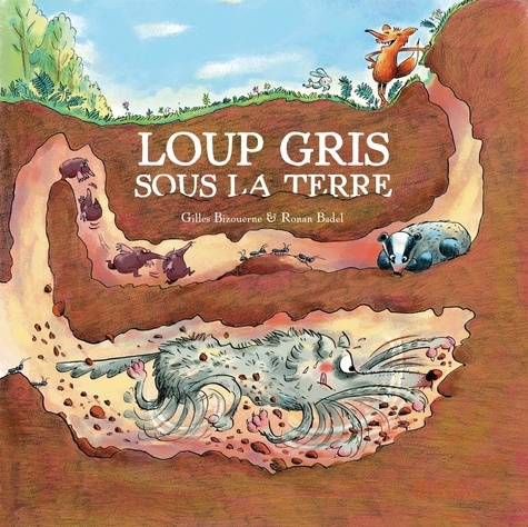 Couverture du livre ~ Loup Gris : Loup gris sous la terre