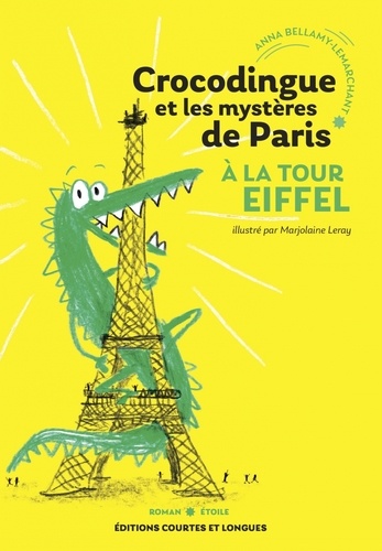 Couverture du livre ~ Crocodingue et les mystères de Paris : A la tour Eiffel