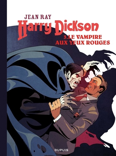 Couverture du livre ~ Harry Dickson Tome 3 : Le Vampire aux yeux rouges
